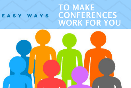 make conferences work for you